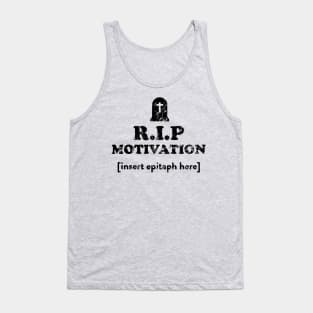 Funny RIP Motivation [insert epitaph here] Tank Top